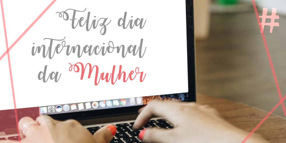 A tela de um notebook escrito "Feliz dia Internacional da Mulher"